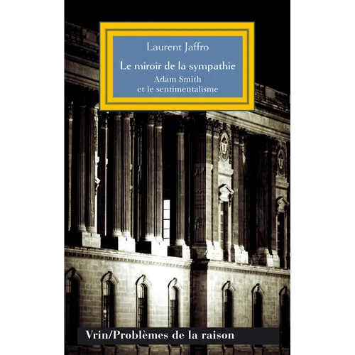 Le Miroir de la Sympathie: Adam Smith Et Le Sentimentalisme