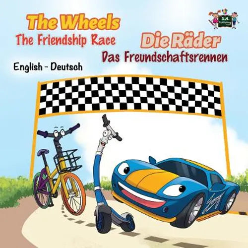 The Wheels -The Friendship Race: English German Bilingual Edition