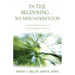 In the Beginning... We Misunderstood: Interpreting Genesis 1 in Its Original Context