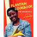 Plantain Cookbook: 40+ Vegan Recipes