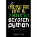 Coding for Kids in Scratch Python - 2 Books in 1 -: Create Your First Games
