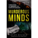 Murderous Minds Volume 2: Stories of Real Life Murderers that Escaped the Headlines