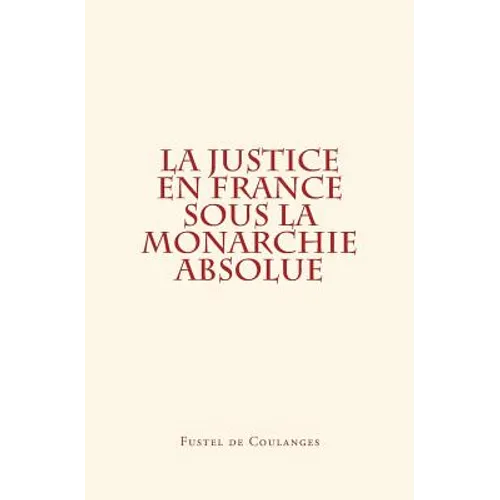La Justice en France sous la monarchie absolue