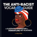 The Anti-Racist Vocab Guide: An Illustrated Introduction to Dismantling Anti-Blackness