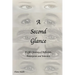 A Second Glance: A Life's Journey of Reflection, Redemption and Intention