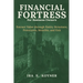 Financial Fortress For Business Owners: Extract Value through Entity Structure, Protection, Benefits, and Exit
