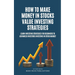 How To Make Money In Stocks Value Investing Strategies