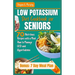 Low Potassium Diet Cookbook for Seniors: 70 Nutritious Recipes with a Meal Plan to Manage CKD and Hyperkalemia