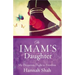 The Imam's Daughter: The Remarkable True Story of a Young Girl's Escape from Her Harrowing Past