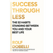 Success Through Less: The 52 Habits Standing Between You and Your Best Life