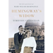 Hemingway's Widow: The Life and Legacy of Mary Welsh Hemingway