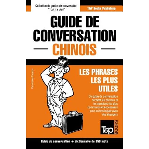 Guide de conversation Français-Chinois et mini dictionnaire de 250 mots