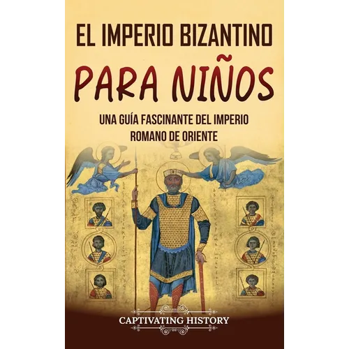 El Imperio bizantino para niños: Una guía fascinante del Imperio romano de Oriente