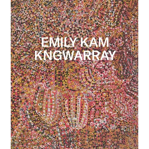 Emily Kam Kngwarray