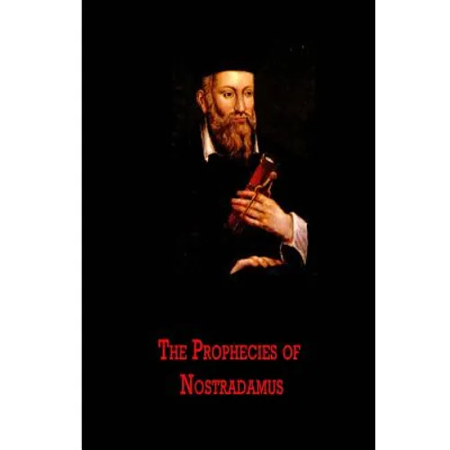 The Prophecies of Nostradamus