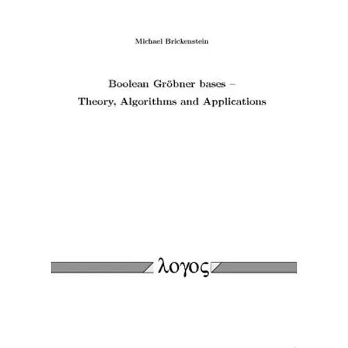 Boolean Grobner Bases -- Theory, Algorithms and Applications