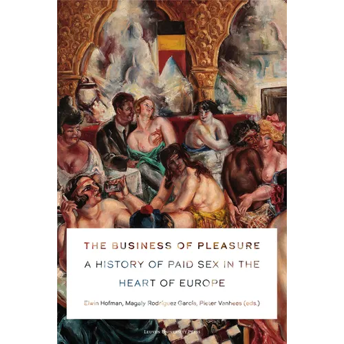 The Business of Pleasure: A History of Paid Sex in the Heart of Europe
