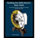 Building the HANS Electric Gear Clock: The Illustrated Guide to Building an Heirloom Electric Gear Clock.