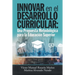 Innovar En El Desarrollo Curricular: Una Propuesta Metodológica Para La Educación Superior