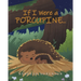 If I Were a Porcupine...