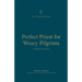 Perfect Priest for Weary Pilgrims: A Theology of Hebrews