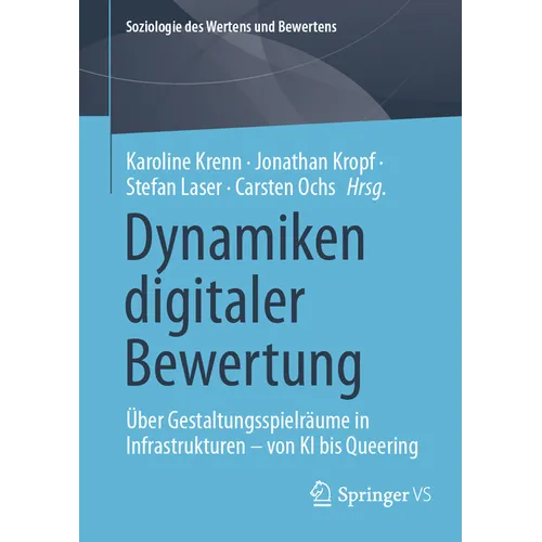 Dynamiken Digitaler Bewertung: Über Gestaltungsspielräume in Infrastrukturen - Von KI Bis Queering