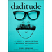 Daditude: The Joys & Absurdities of Modern Fatherhood