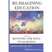 Re-Imagining Education: Essays on Reviving the Soul of Learning