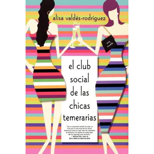 El Club Social de Las Chicas Temerarias: Una Novela (Spanish Edition of the Dirty Girls Social Club)
