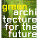 Green Architecture for the Future