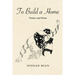 To Build A Home: Poetry and Prose
