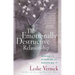 The Emotionally Destructive Relationship: Seeing It, Stopping It, Surviving It