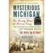 Mysterious Michigan: The Lonely Ghost of Minnie Quay, the Marvelous Manifestations of Farmer Riley, the Devil in Detroit & More