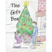 The Gift Box: A Story About the True Gift of Christmas
