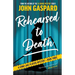 Rehearsed To Death