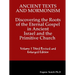 Ancient Texts And Mormonsim Discovering the Roots of the Eternal Gospel in Ancient Israel and the Primitive Church Volume 1 Third Revised and Enlarged
