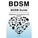 BDSM. BDSM Guide. A BDSM Book, An Introduction To The Lifestyle