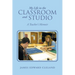 My Life in the Classroom and Studio: A Teacher's Memoir