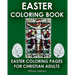 Easter Coloring Book: Easter Coloring Pages For Christian Adults: 2016 Easter Color Book With Traditional Religious Images & Modern Day Colo