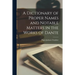 A Dictionary of Proper Names and Notable Matters in the Works of Dante
