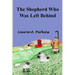 The Shepherd Who Was Left Behind