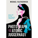 Photograph and the Atomic Juggernaut