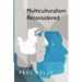 Multiculturalism Reconsidered: 'Culture and Equality' and Its Critics