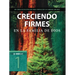 Creciendo Firmes En La Familia de Dios: Un Curso de Discipulado Para Fortalecer Su Caminar Con Dios