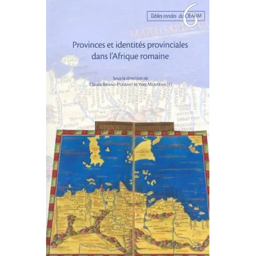 Provinces Et Identites Provinciales Dans l'Afrique Romaine
