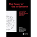 The Power of the In-Between: Intermediality as a Tool for Aesthetic Analysis and Critical Reflection