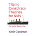Titanic Conspiracy Theories for Kids: The English Reading Tree