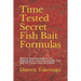 Time Tested Secret Fish Bait Formulas: Step by Step Instructions for Making Your Own Homemade Fish Bait for Trout, Carp, & Catfish