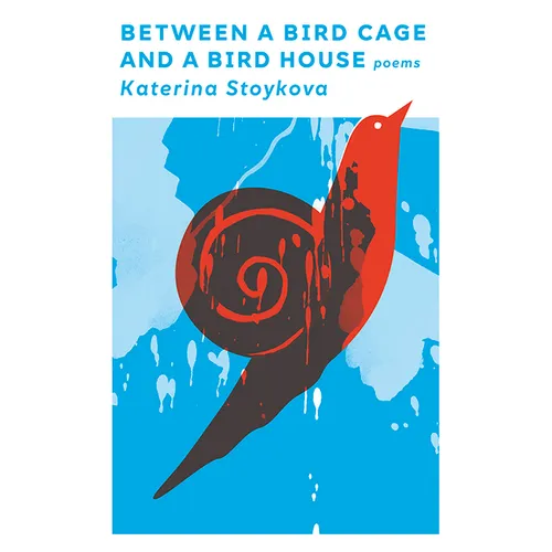 Between a Bird Cage and a Bird House: Poems