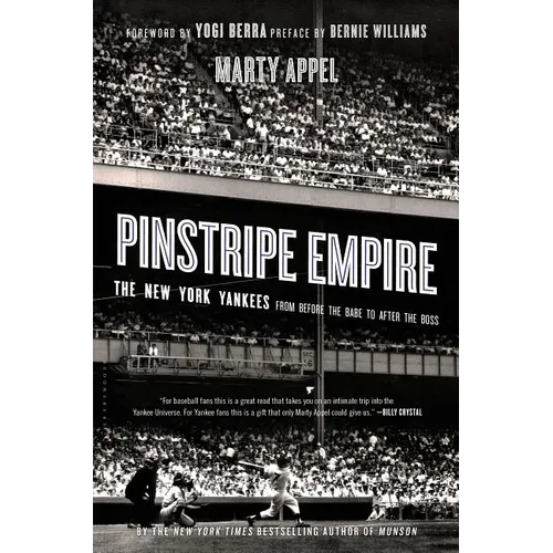 Pinstripe Empire: The New York Yankees from Before the Babe to After the Boss